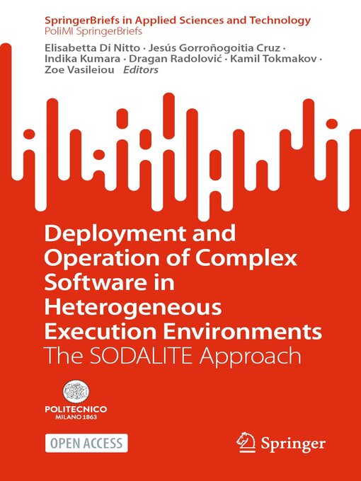 Title details for Deployment and Operation of Complex Software in Heterogeneous Execution Environments by Elisabetta Di Nitto - Available